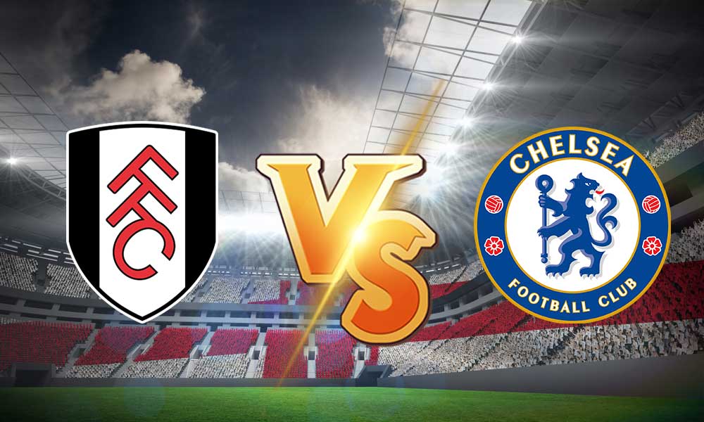 Fulham vs Chelsea Live
