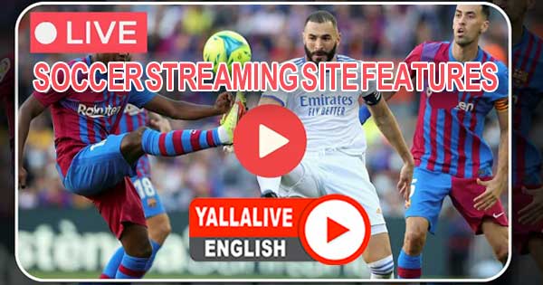Soccer streaming site features