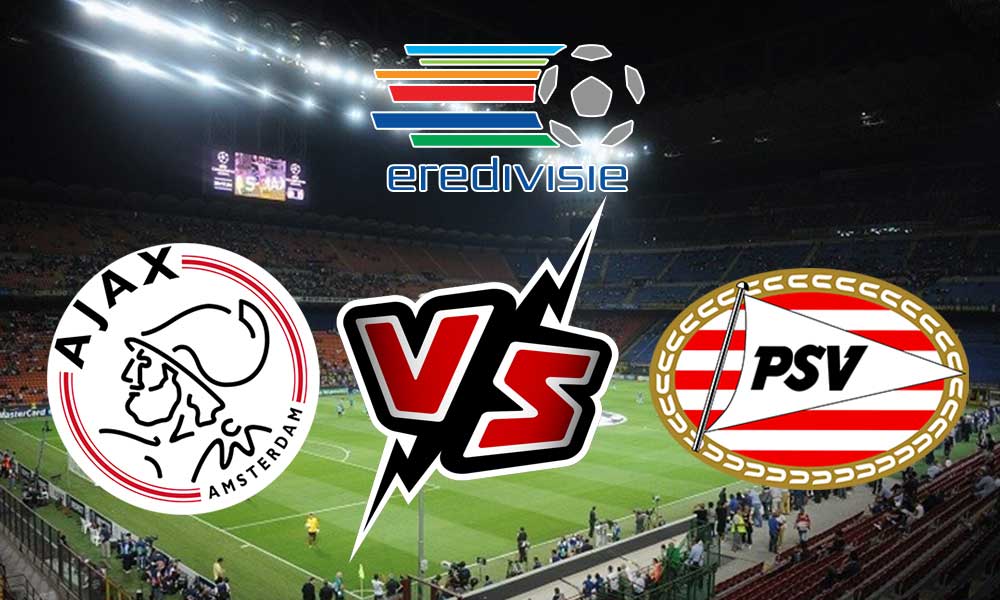 Ajax vs PSV Live