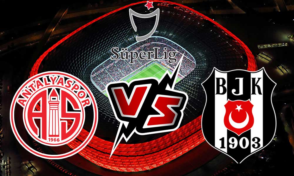 Beşiktaş vs Antalyaspor Live