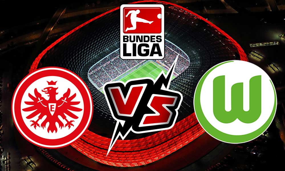 Eintracht Frankfurt vs Wolfsburg Live