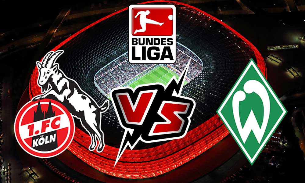 Köln vs Werder Bremen Live