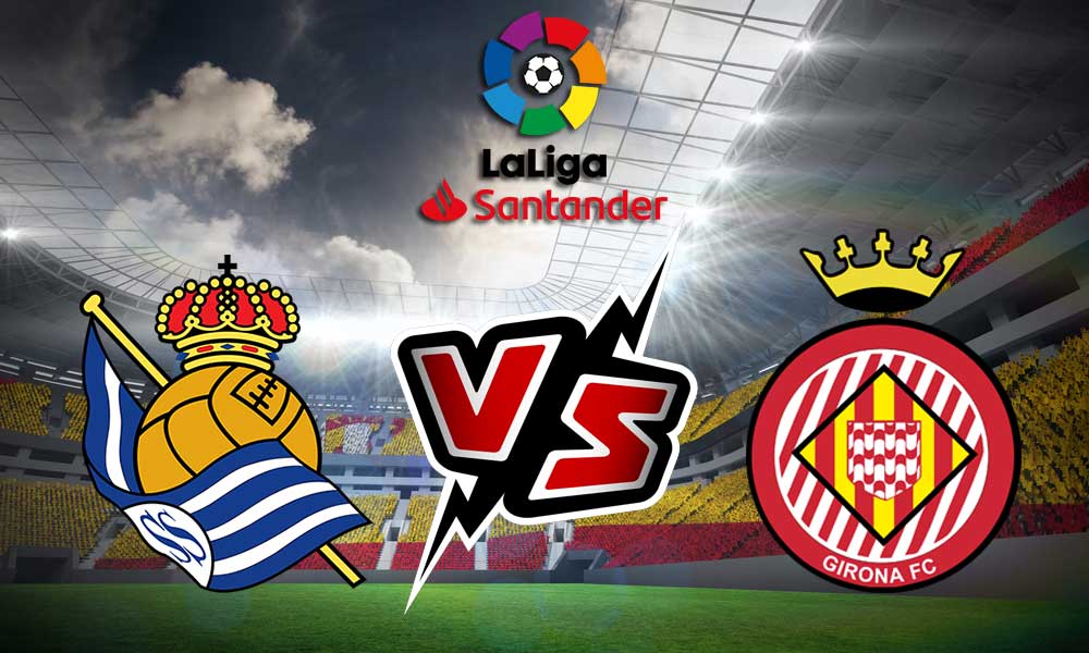 Real Sociedad vs Girona Live