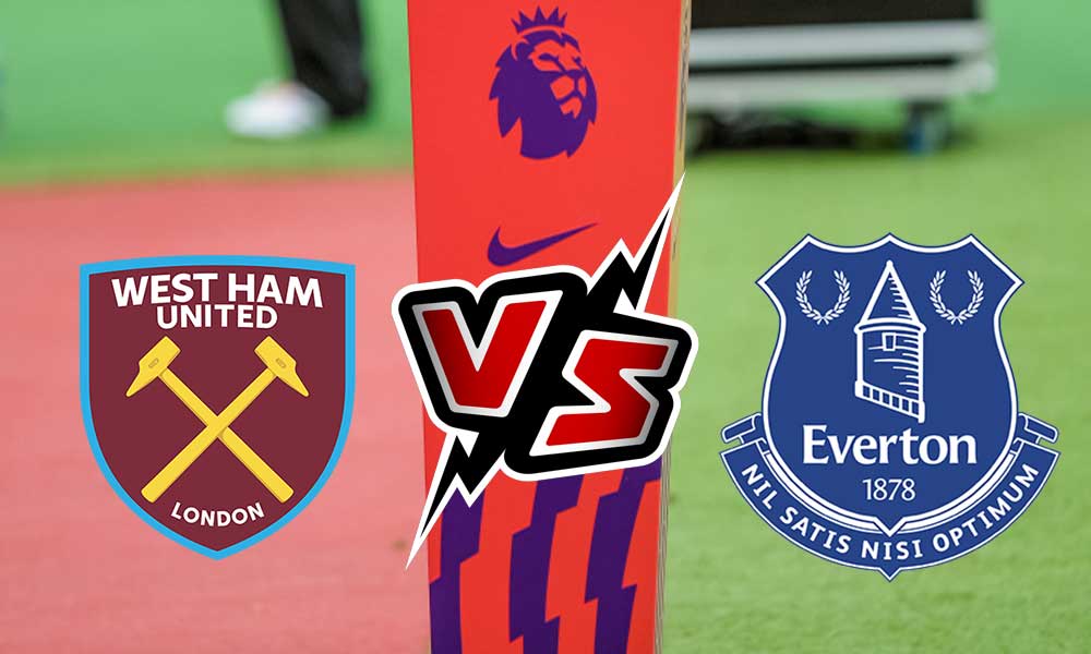 Everton vs West Ham United Live