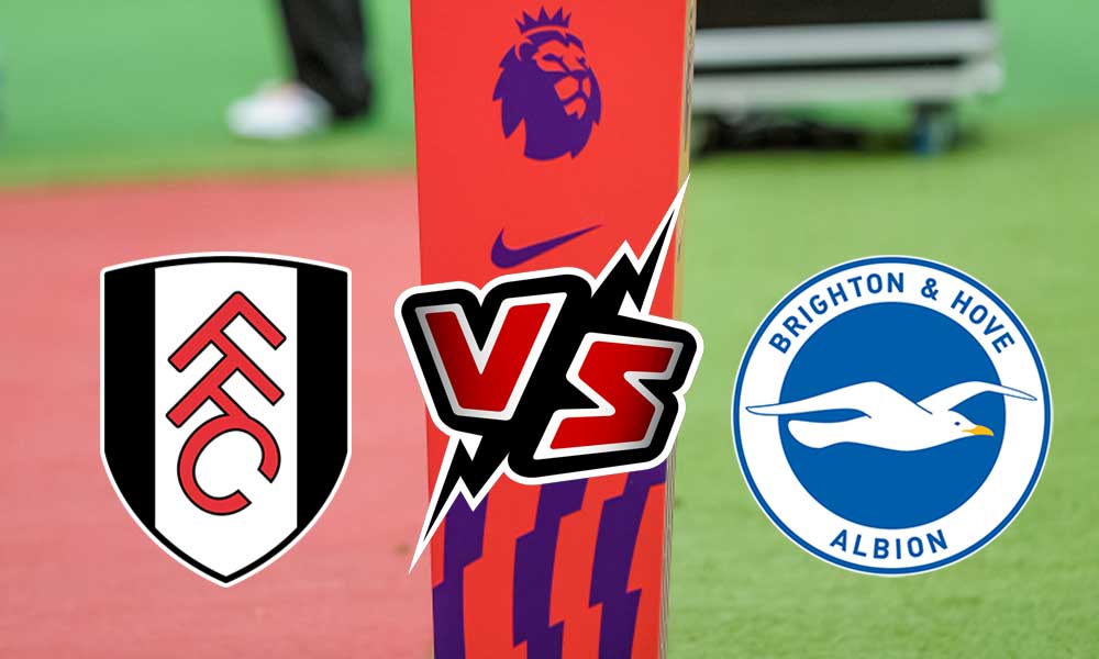 Fulham vs Brighton Live