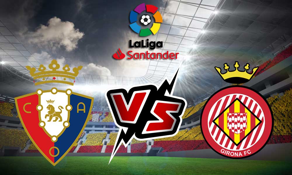 Girona vs Osasuna Live