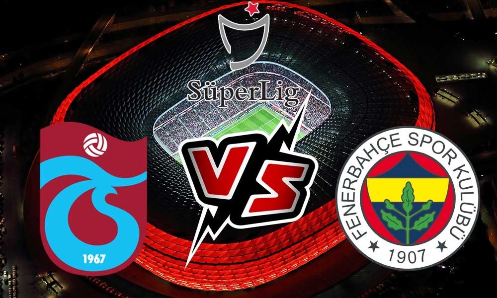 Trabzonspor vs Fenerbahçe Live