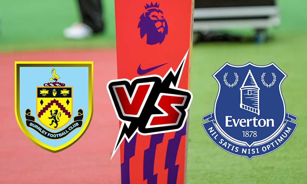 Everton vs Burnley Live